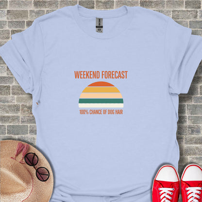 Weekend Forecast 100% Chance of Dog Hair Shirt