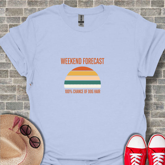 Weekend Forecast 100% Chance of Dog Hair Shirt