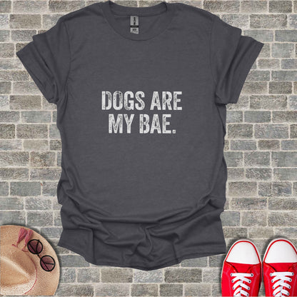 Dark grey t-shirt with "DOGS ARE MY BAE." in white block letters.