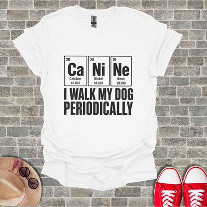 White t-shirt with periodic table elements forming "CaNiNe" and text "I WALK MY DOG PERIODICALLY".