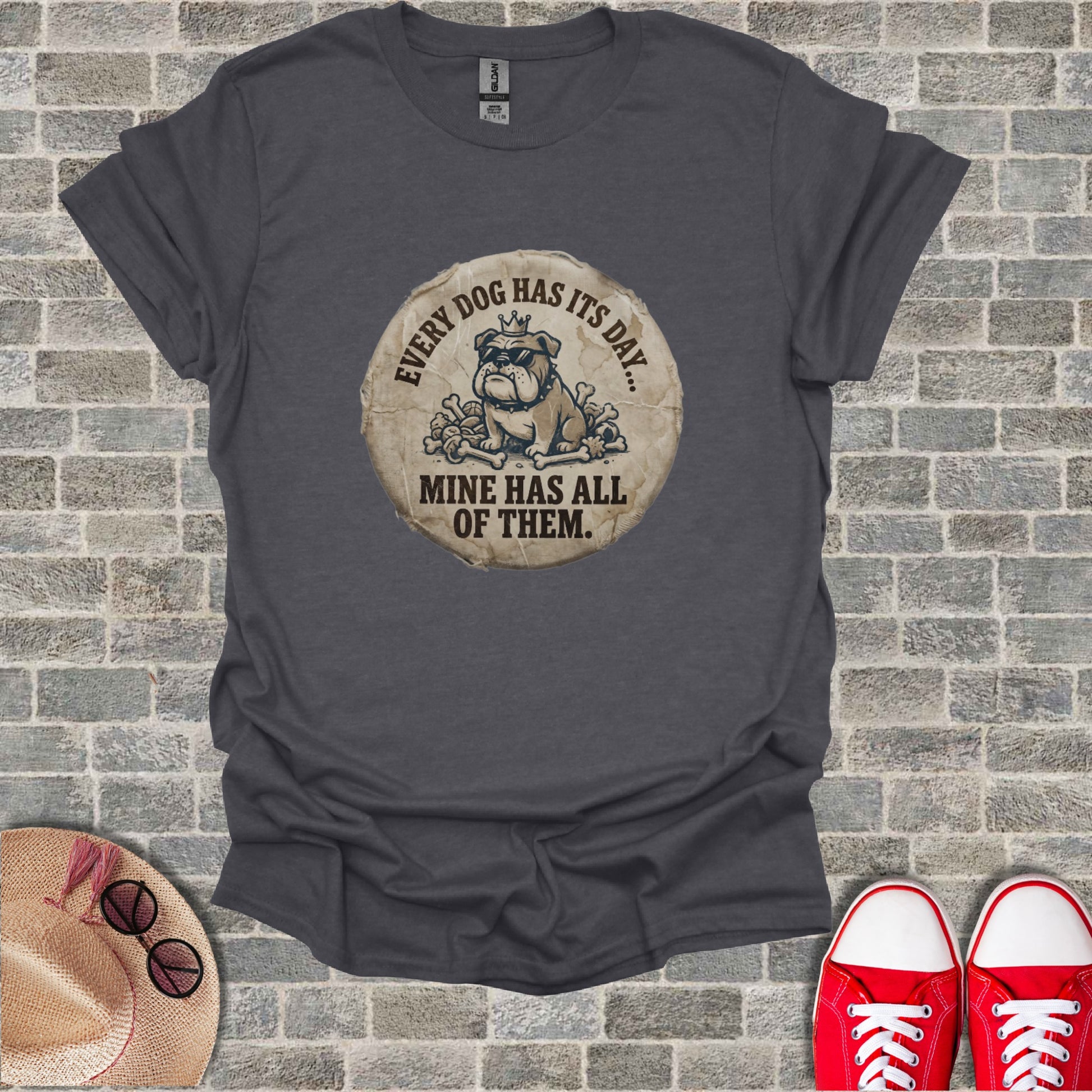 Funny Bulldog Every Dog Has Its Day Mine Has All Of Them product type