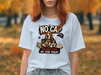 Woman wearing t-shirt with text "NO CAP I'M QUITTING MY JOB TODAY" and a dog.