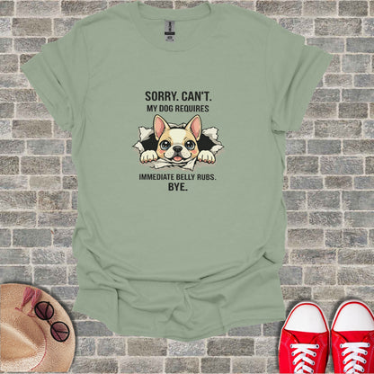 Sorry Cant My Dog Requires Immediate Belly Rubs Funny product type