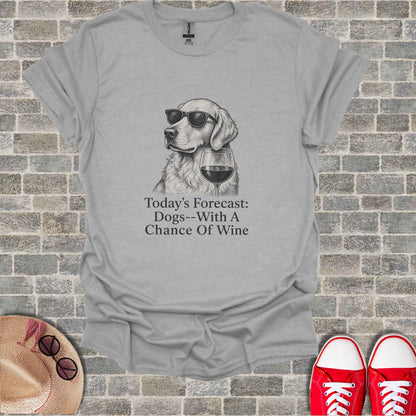 Grey t-shirt with drawing of dog wearing sunglasses and holding wine, text reads "Today's forecast: Dogs--with a chance of wine."