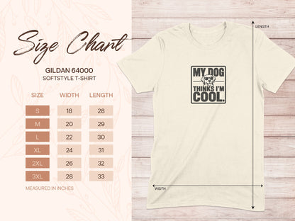 Gildan 64000 softstyle t-shirt size chart with graphic "My Dog Thinks I'm Cool."