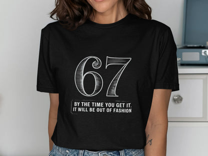 By the Time You Get It Out of Fashion Shirt