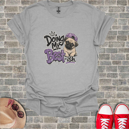 Grey t-shirt with pug wearing a backwards baseball cap and the text "Doing My Best-ish".