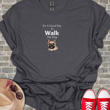 It's A Good Day To Walk The Dog Graphic Tee