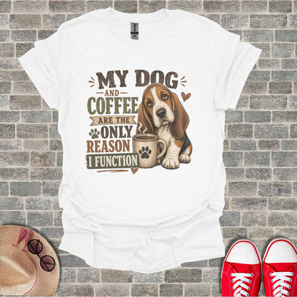 White t-shirt with "My dog and coffee are the only reason I function" text and dog illustration.