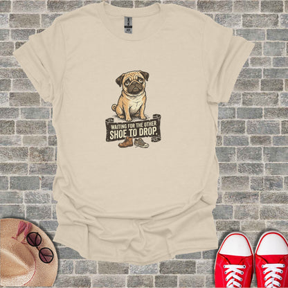 Pug Waiting For Other Shoe To Drop Funny Dog T-Shirt