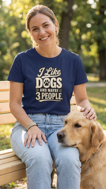 I Like Dogs AND Maybe 3 People Funny Statement T-Shirt